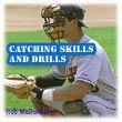 Catching Skills & Drills by Rob McDonald